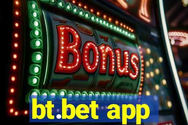 bt.bet app